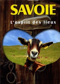 Savoie - l'esprit des lieux