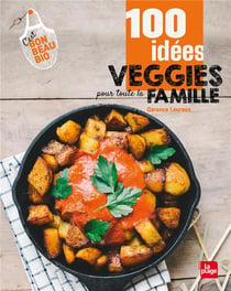 100 idées veggie pour toute la famille