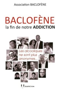 Baclofène - la fin de notre addiction