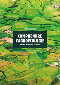 Comprendre l'agroécologie - origines, principes et politiques