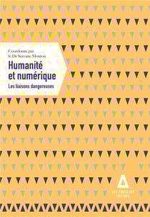Humanité et numérique : les liaisons dangereuses