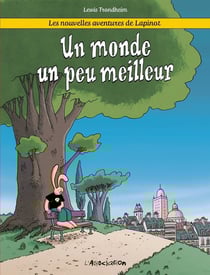 Les nouvelles aventures de Lapinot Tome 1 : un monde un peu meilleur