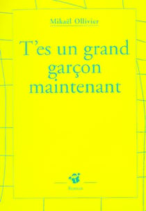 T'es un grand garcon maintenant