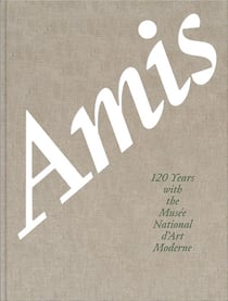 Amis, 120 years with the musee national d'art moderne