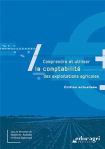 Comprendre et utiliser la comptabilité des exploitations agricoles - édition 2017