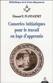 Causeries initiatiques pour le travail en loge d'apprentis Tome 1
