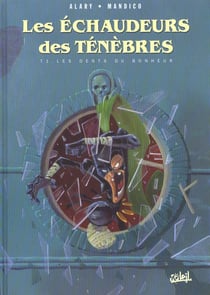 Les échaudeurs des ténèbres t.1 - les dents du bonheur