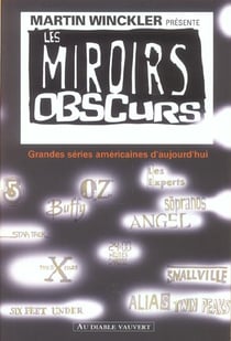 Les miroirs obscurs : Grandes séries américaines d'aujourd'hui