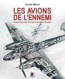 Les avions de l'ennemi - dessins top secret de la Seconde Guerre mondiale