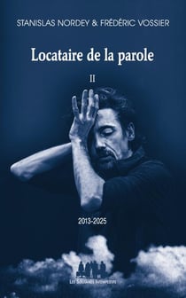 Locataire de la parole Tome 2 : 2013-2025