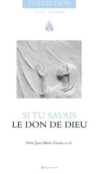 Vives Flammes : si tu savais - le don de Dieu