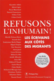 Refusons l'inhumain !  les écrivains aux côtés des migrants