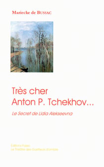 Très cher anton p. tchekhov... - le secret de lidia alekseevna