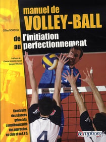 Volley-ball, de l'initiation au perfectionnement - construire des séances grâce à la complémentarité