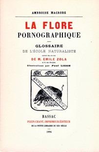 La flore pornographique : glossaire de l'école naturaliste extrait des oeuvres de M. Emile Zola et de ses disciples