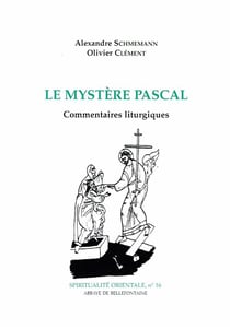 Le mystère Pascal - commentaires litturgiques