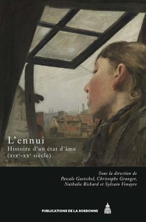 L'ennui - histoire d'un état d'âme (XIXe-XXe siècle)