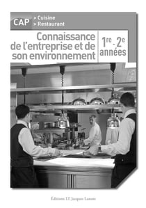 Connaissance de l'entreprise et de son environnement - CAP cuisine, restaurant 1re et 2e années - livre du professeur