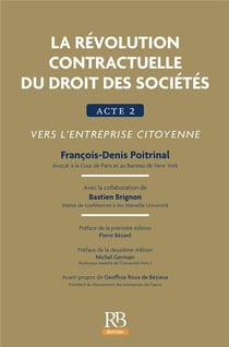 La révolution contractuelle du droit des sociétés - acte 2 - vers l'entreprise citoyenne (2e édition)