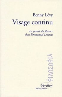 Visage continu - la pensée du retour chez Emmanuel Levinas