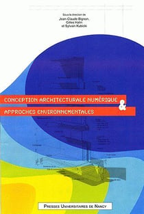 Conception architecturale numérique et approches environnementales : Actes du 3ème séminaire de conception architecturale numérique
