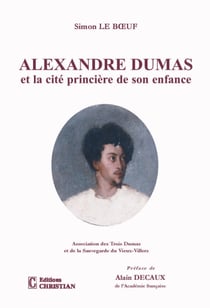Alexandre dumas et la cité princière de son enfance