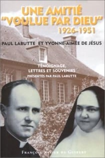 Une amitié "voulue par Dieu" 1926-1951 : Témoignage, lettres et souvenirs