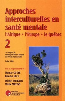 Approches interculturelles en santé mentale : l'Afrique, l'Europe, le Québec Tome 2