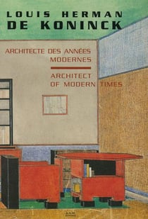 Louis Herman de Koning : Architecture des Années Modernes