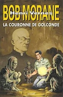 Bob Morane : cycle de l'Ombre Jaune Tome 1 - la couronne de Golconde