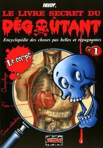 Le corps Tome 1 - le livre secret du dégoûtant