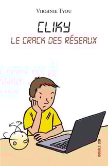 Cliky - le crack des réseaux Tome 2 - double jeux