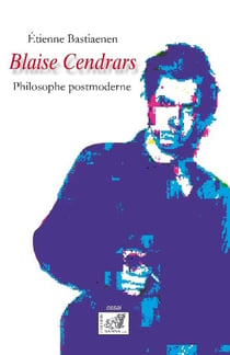 Blaise Cendrars : philosophe postmoderne