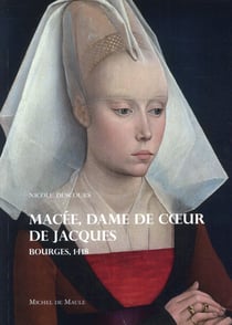 Macée, la dame de coeur de jacques bourges 1420