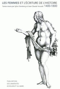 Les femmes et l'écriture de l'histoire, 1400-1800