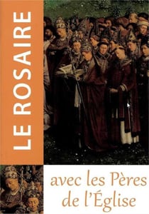 Le rosaire - avec les pères de l'église
