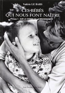 CES BEBES QUI NOUS FONT NAITRE : SI MES GROSSESSES M'ETAIENT CONTEES