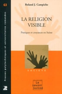 La religion visible - pratiques et croyances en Suisse