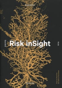 Risk insight - catalogue d'exposition sciences, arts et société
