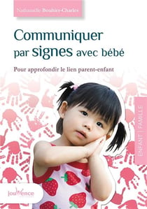 Communiquer par signes avec bébé - pour approfondir le lien parent-enfant