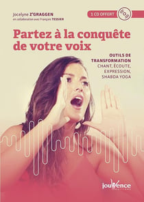 Partez à la conquête de votre voix - outils de transformation : écoute, chant, expression, shabda yoga