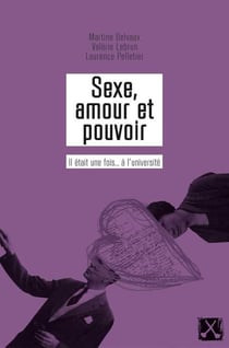 Sexe, amour et pouvoir : il était une fois... à l'université