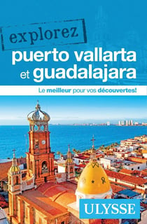 Explorez : Puerto Vallarta et Guadalajara (édition 2019)