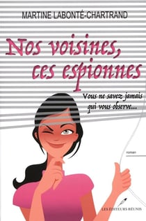 Nos voisines, ces espionnes - vous ne savez jamais qui vous observe...