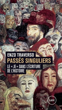 Passés singuliers -  le "je" dans l'ecriture de l'histoire