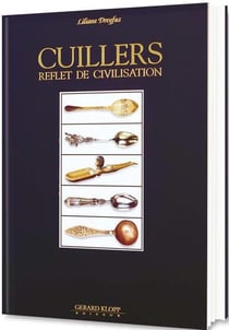 Cuillers - reflet de civilisation