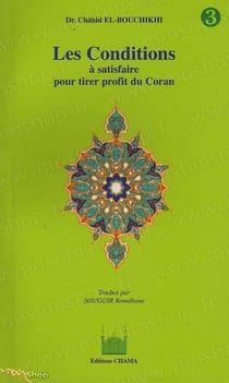 Les conditions à satisfaire pour tirer profit du Coran