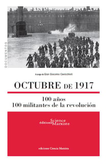 Octubre de 1917 - 100 años, 100 militantes de la revolución