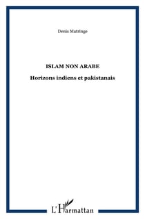 Islam non arabe : Horizons indiens et pakistanais