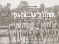 Bacalan d'hier - petite histoire de Bacalan au XXe siècle